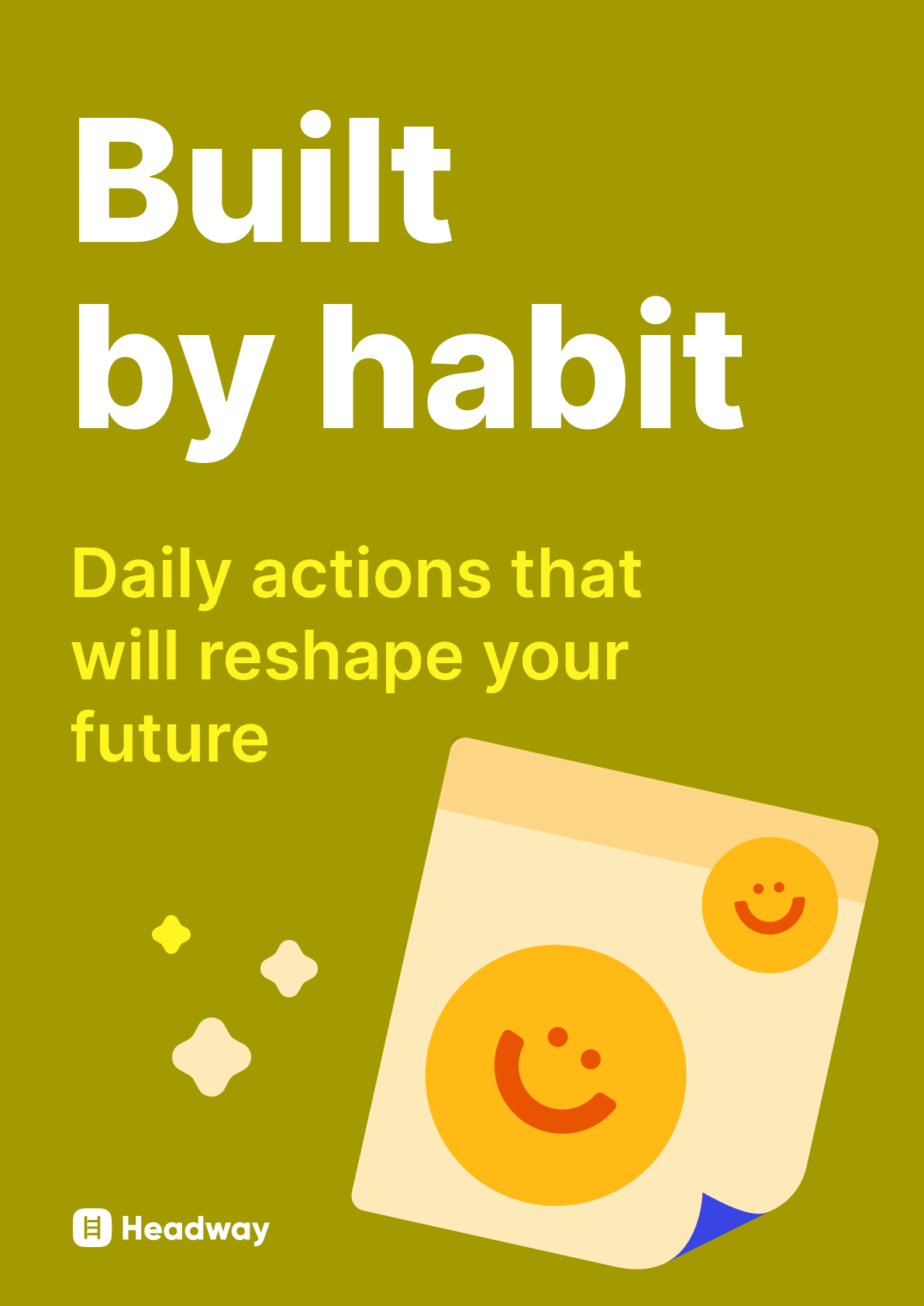 Built by habit